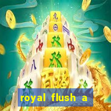 royal flush a maior jogada do poker